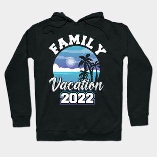 Family Vacation 2022 Hoodie